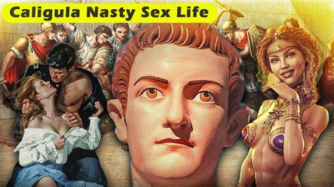 Filthy Nasty Sex Life Of Caligula Youtube