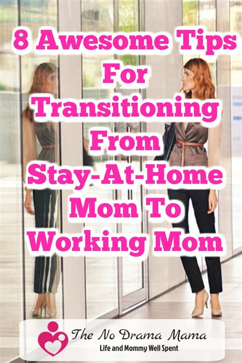 8 Awesome Tips To Transition From Stay At Home Mom To Working Mom The