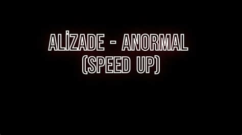 Alİzade Anormal Speed Up Youtube