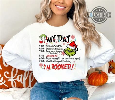 Grinch Im Booked Shirt Sweatshirt Hoodie Mens Womens Kids The Grinch