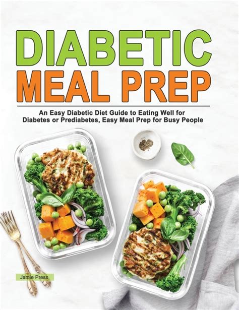 Diabetic Meal Prep An Easy Diabetic Diet Guide To Eating Well For
