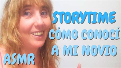 Asmr Storytime Como Conocí A Mi Novio Youtube
