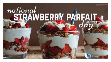June 25th Is National Strawberry Parfait Day Foodimentary National