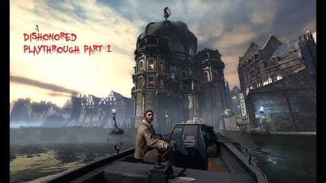 Dishonored Very Hard Stealth Mode Playthrough Part 1 Escaping Prison