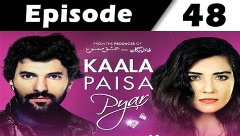 Kaala Paisa Pyaar Episode 48 Full On Urdu1 Video Dailymotion