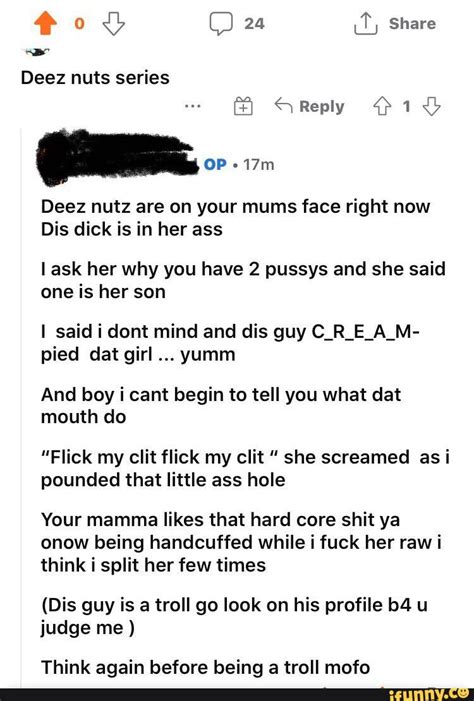 Od 24 It Share Ar Deez Nuts Series Reply Deez Nutz Are On Your Mums