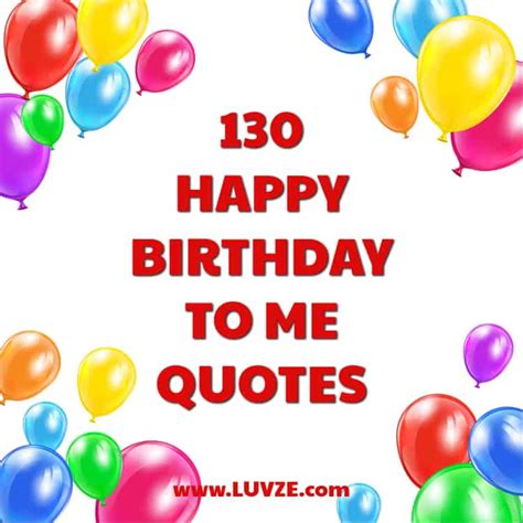 130 Happy Birthday To Me Quotes Wishes Sayings And Messages