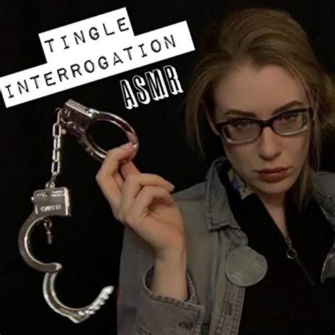Tingles Interrogation By Karuna Satori Asmr On Amazon Music