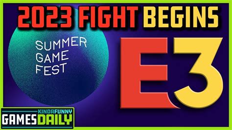 E3 2023 Vs Summer Game Fest 2023 Kinda Funny Games Daily 070722