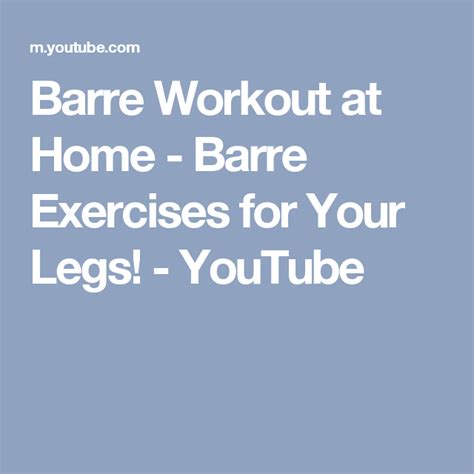 Barre Workout At Home Barre Exercises For Your Legs Youtube Barre Workout At Home