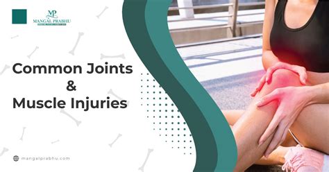 5 Common Joints And Muscle Injuries Mangal Prabhu Hospital