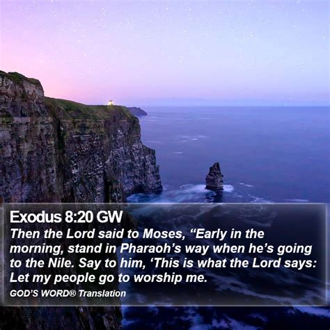 Exodus 820 Gw Then The Lord Said To Moses “early In The
