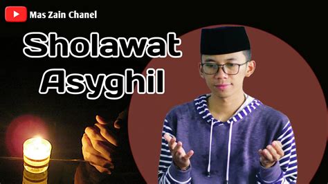 Sholawat Asyghil Lirik Dan Artinya Youtube