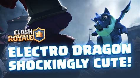 Clash Royale Introducing Electro Dragon New Card Youtube