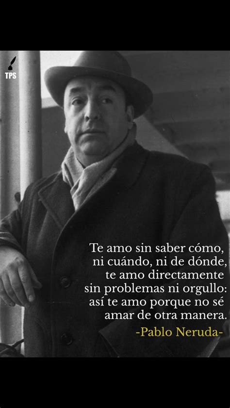 Ideas De Pablo Neruda Neruda Frases Neruda Frases Bonitas My Xxx Hot Girl