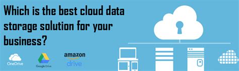 The best cloud storage providers what is cloud storage? Which is the Best Cloud Data Storage Solution for Businesses?