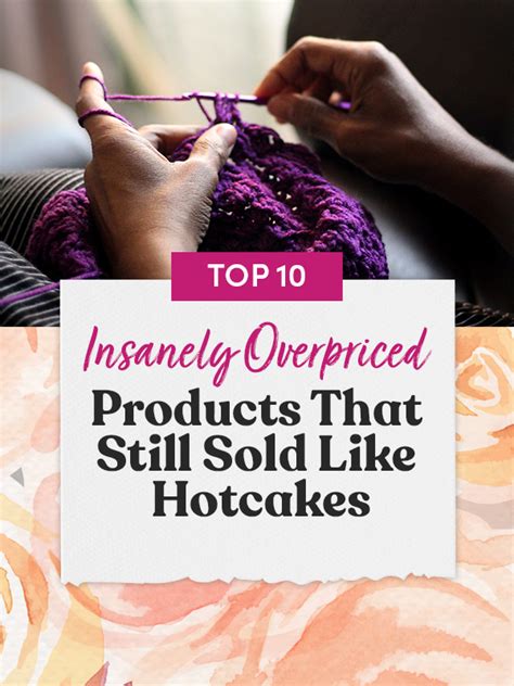 Top 10 Insanely Overpriced Products That Still Sold Like Hotcakes