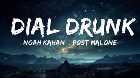 Noah Kahan And Post Malone Dial Drunk Lyrics 15p Lyricsletra Youtube