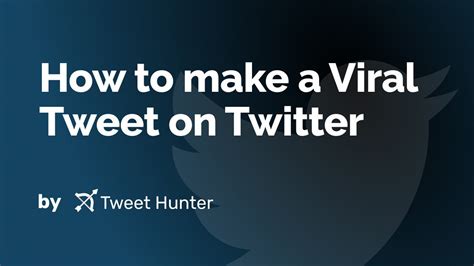 How To Make A Tweet Go Viral Best Tips And Tricks For Virality