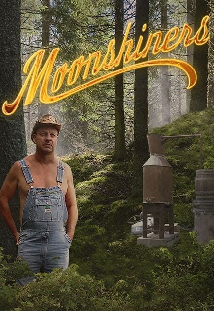 Moonshiners On Discovery Channel Tv Show Episodes Reviews And List