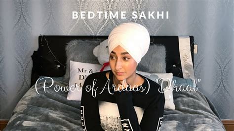 Bedtime Sakhi 4 Power Of Ardaas Dhaal Youtube