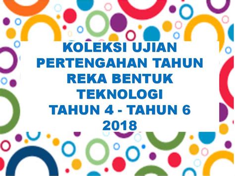 March 1, 2018, 08:00:00 timezone: Koleksi Ujian Pertengahan Tahun Reka Bentuk Teknologi ...