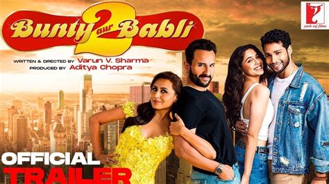 Bunty Aur Babli 2 21 Interesting Facts Saif Ali Khan Rani Mukerji Siddhant C Blockbuster