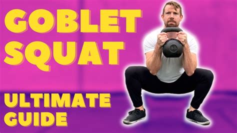 How To Goblet Squat Ultimate Guide Youtube