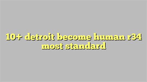 10 Detroit Become Human R34 Most Standard Công Lý And Pháp Luật