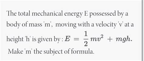 The Total Mechanical Energy E Possessed By A Body Of Mass M Moving