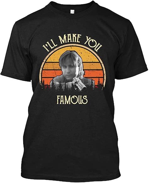 Ill Make You Famous Vintage Ts T Shirt Custom Full Size
