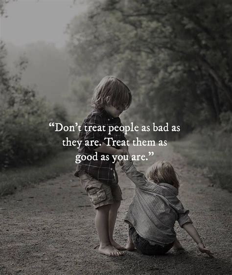 Treat People As Good As You Are Pictures Photos And Images For