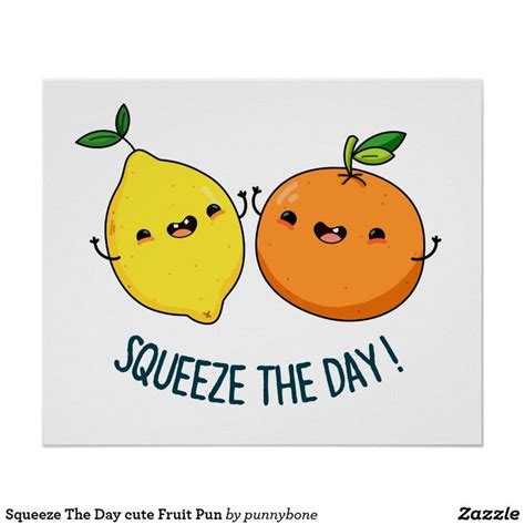 Squeeze The Day Positive Citrus Fruit Pun Poster Zazzle Food Puns