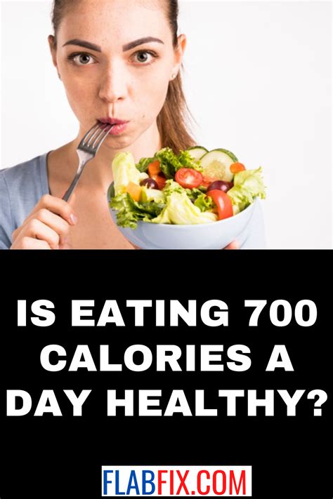Is Eating 700 Calories A Day Healthy Flab Fix