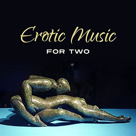 Erotic Music For Two Pure Relaxation Fancy Games Sensual Chill Out Music Making Love