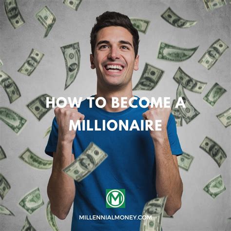 How To Become A Millionaire 9 Realistic Steps Millennial Money