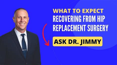 Hip Replacement Recovery What To Expect Dr Jimmy Youtube