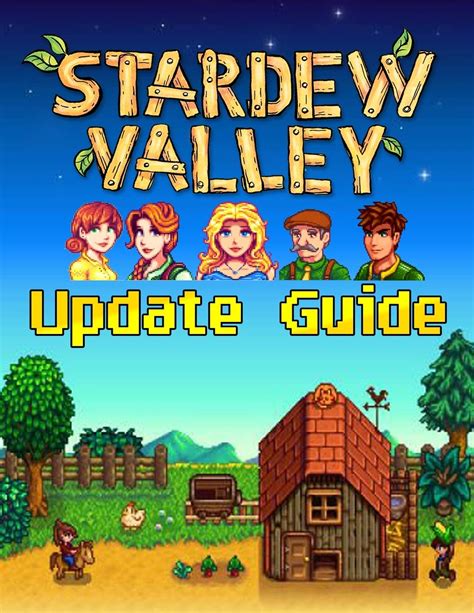 Stardew Valley Update Guide Best Tips Tricks Walkthroughs And