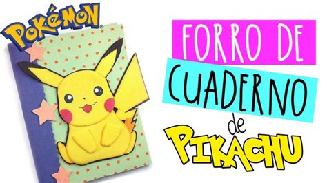 Diy Forro De Cuaderno De Pikachu Regreso A Clases Pokemongo