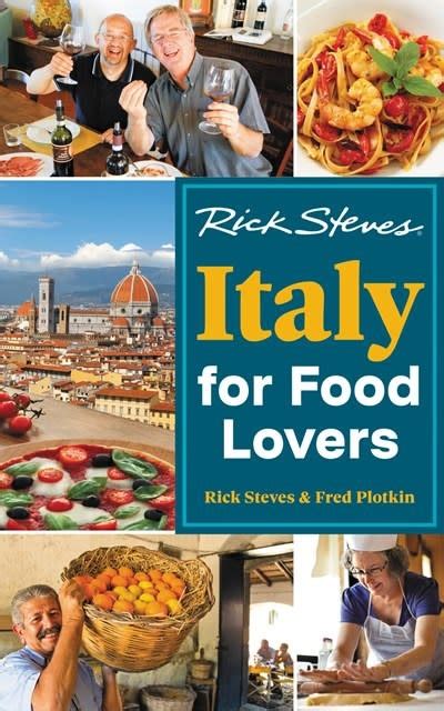 Rick Steves Rick Steves Italy For Food Lovers Linden Tree Books Los