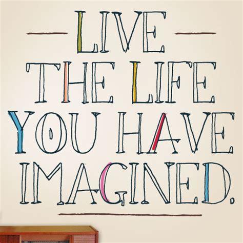 Peel And Stick Wall Quote Life You Imagined Wall Decal Quotes About