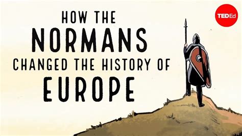 How The Normans Changed The History Of Europe Mark Robinson History