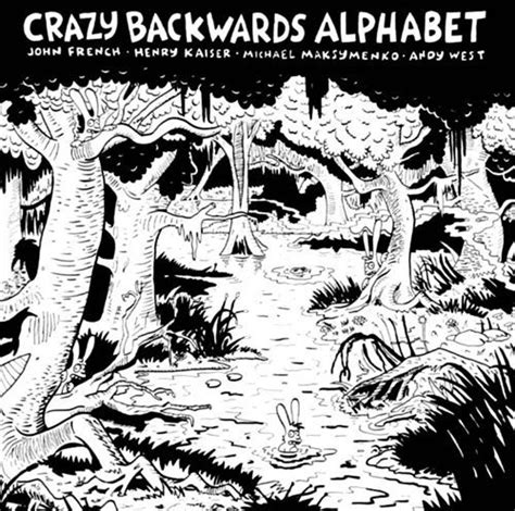 Crazy Backwards Alphabet Crazy Backwards Alphabet Songs Reviews Credits Awards Allmusic