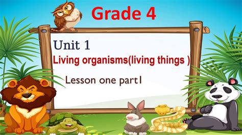 Science Grade 4 Unit 1 Lesson 1 Living Organisms Youtube