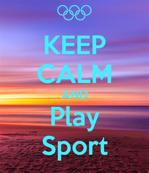 Keep Calm And Play Sport Poster Mojo Keep Calm O Matic