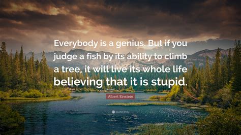 Albert Einstein Quote “everybody Is A Genius But If You Judge A Fish