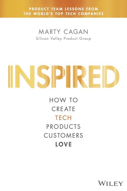 Inspired How To Create Tech Products Customers Love 2nd Edition