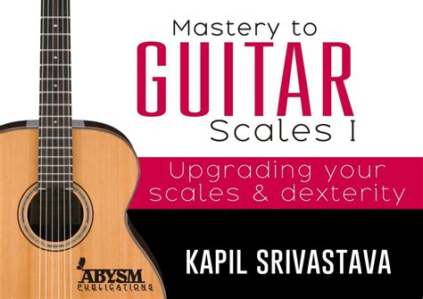 Mastery To Guitar Scales Vol I Abysm Books Abysm Books