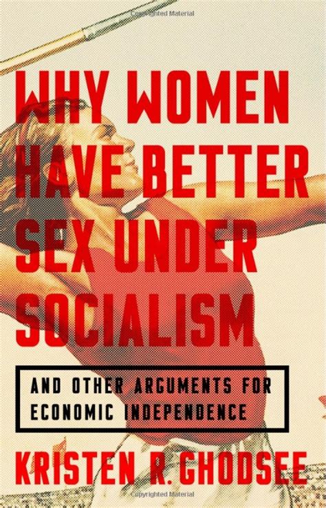 why women have better sex under socialism kristen n ghoosee theophanes avery s book reviews
