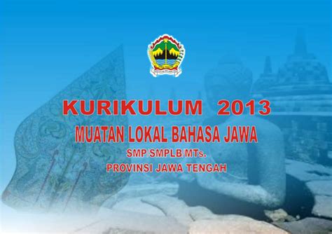 Silabus kurikulum 2013 kelas 4 semester 2 format lengkap. Silabus Mulok Bahasa Jawa Kurikulum 2013 untuk SD, SMP/MTs dan SMA/SMK